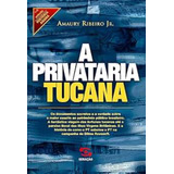 Livro A Privataria Tucana - Amaury Ribeiro Junior [2012]