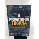 Livro A Privataria Tucana Amaury Ribeiro Jr. Geração Editora L064