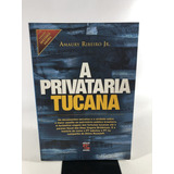 Livro A Privataria Tucana Amaury Ribeiro Jr. Geração Editora L064