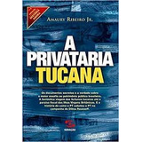 Livro A Privataria Tucana Vol 5 - Amaury Ribeiro Jr [2012]