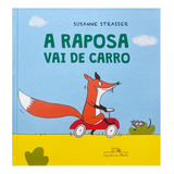Livro A Raposa Vai De Carro Com Capa Dura Editora Companhia Das Letrinhas