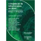 Livro A Regulação Da Infra-estrutura No Brasil: Balanço E Propostas - Bolívar Moura Rocha [2003]