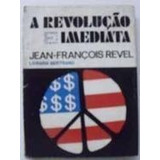 Livro A Revolução Imediata Jean françois