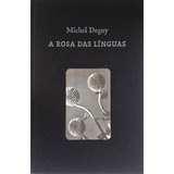 Livro A Rosa Das Línguas Michel Deguy