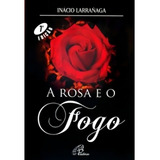 Livro A Rosa E O Fogo