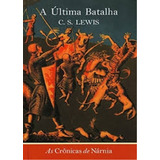 Livro A Última Batalha As Crônicas De Nárnia C S Lewis 2003 