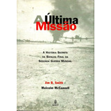Livro A Última Missão A História Secreta Da Batalha
