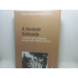 Livro A Verdade Sufocada Carlos Alberto Cp 3526