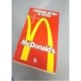 Livro A Verdadeira História Do Sucesso Mcdonalds Leia A Descrição John F Love 1987 