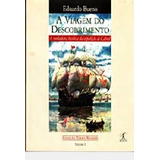 Livro A Viagem Do Descobrimento Col Terra Brasilis Vol 1 Eduardo Bueno 1998 