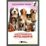 Livro Adestramento Inteligente Edição Revista E Ampliada Alexandre Rossi