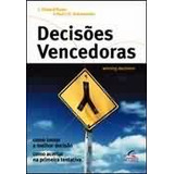Livro Administração Decisões Vencedoras Como Tomar A Melhor Decisão De J. Edward Russo/ Paul J. H. Schoemaker Pela Campus (2002)