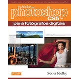 Livro Adobe Photoshop Cs5 Para Fotógrafos Digitais, 1ª Edição