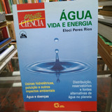 Livro Agua Vida E Energia Col Projeto Ciencia do Professor Eloci Peres Rios 2004