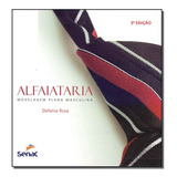 Livro Alfaiataria Modelagem Plana Masculina De Rosa Stefania Editora Senac Distrito Federal Capa Mole Em Português 2019