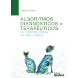 Livro Algoritmos Diagnósticos E Terapêuticos Na Medicina Interna De Cães E Gatos Frederico Fracassi
