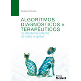 Livro Algoritmos Diagnósticos E Terapêuticos Na Medicina Interna De Cães E Gatos
