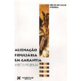 Livro Alienacao Fiduciaria Em Garantia / Aspectos Processuais / Tributario - Helio Do Valle Pereira [2001]
