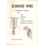 Livro Alimentos Vivos Produção E Coleta Márcio Infante