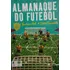 Livro Almanaque Do Futebol - Gustavo Poli / Ledio Carmona [2006]
