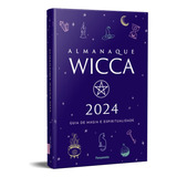 Livro Almanaque Wicca 2024 - Guia De Magia E Espiritualidade - Editora Pensamento Capa Mole Em Português 2023