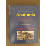 Livro Anatomia Orientada Para A Clínica Edição 3 De 1994 Livro Keith L Moore