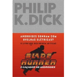 Livro Androides Sonham Com Ovelhas Elétricas Blade Runner O Caçador De Androides De Philip K Dick Vol Único Editora Aleph Capa Mole Edição 2014 Em Português 2014