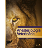 Livro Anestesiologia Veterinária Farmacologia E Técnicas