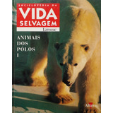 Livro Animais Dos Pólos I enciclopédia Da Vida Selvagem Nt 1997 