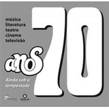 Livro Anos 70 Ainda Sob A Tempestade Livro Anos 70 Ainda Sob A Tempestade De Novaes Adauto Editora Senac Rio Capa Capa Comum Edição 1 Em Português 2005