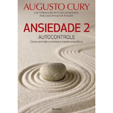 Livro Ansiedade 2 Autocontrole Augusto Cury Lacrado