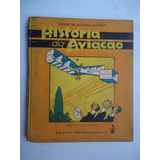 Livro Antigo A História Da Aviação - Ano 1949