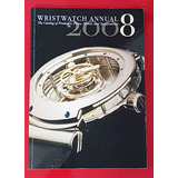 Livro Anuario 2008 Wristwatch Annual Catalogo