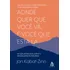 Livro Aonde Quer Que Você Vá, É Você Que Está Lá