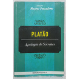 Livro Apologia De Sócrates Coleção Mestres Pensadores Platão Editora Escala
