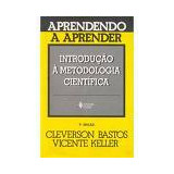 Livro Aprendendo A Aprender Introducao A Metodologia Cientifica Cleverson Bastos Vicente Keller 1997 