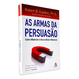 Livro Armas Da Persuasão Robert Cialdini Marketing Sucesso Negócio