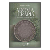 Livro Aromaterapia E As Técnicas Energéticas Sutis Por Joni Keim Ruah Bull A Cura Compassiva Com Óleos Essenciais