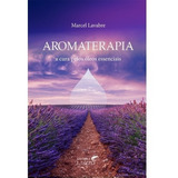 Livro Aromaterapia Para Todos Editora Laszlo