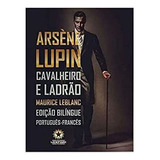 Livro Arsène Lupin Cavalheiro E Ladrão Maurice Leblanc