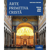 Livro Arte Primitiva Crista - Arte Na Idade Media