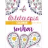 Livro Arteterapia Para Colorir E Sonhar Frases Inspiradoras