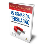 Livro As Armas Da Persuasão Robert Cialdini aprenda Como Influenciar Pessoas E Ao Mesmo Tempo Se Defender De Manipuladores Psicologia Capa Comum