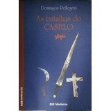 Livro As Batalhas Do Castelo Domingos Pelligrini 2003 