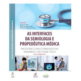 Livro As Interfaces Da Semiologia E Propedêutica Médica 1 Edição 2022