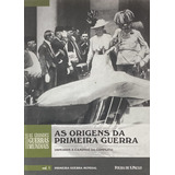 Livro As Origens Da Primeira Guerra: Impérios A Caminho Do Conflito (volume1) - Gary Sheffield [2014]