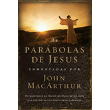 Livro As Parábolas De Jesus Comentadas Por John Macarthur De Macarthur John Editorial Thomas Nelson Brasil Capa Mole Em Português 2016