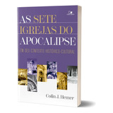 Livro As Sete Igrejas Do Apocalipse: Em Seu Contexto Histórico Cultural - Colin J. Hemer - Vida Nova