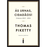 Livro Às Urnas Cidadãos Crônicas Thomas Piketty