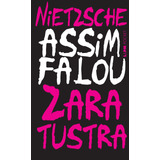 Livro Assim Falou Zaratustra: Um Livro Para Todos E Para Nin